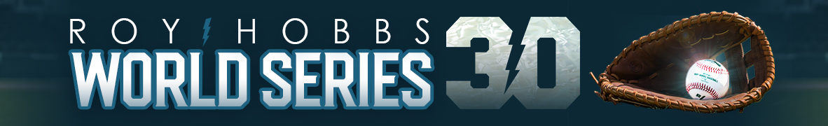 Roy Hobbs World Series 30 Teammate Stories